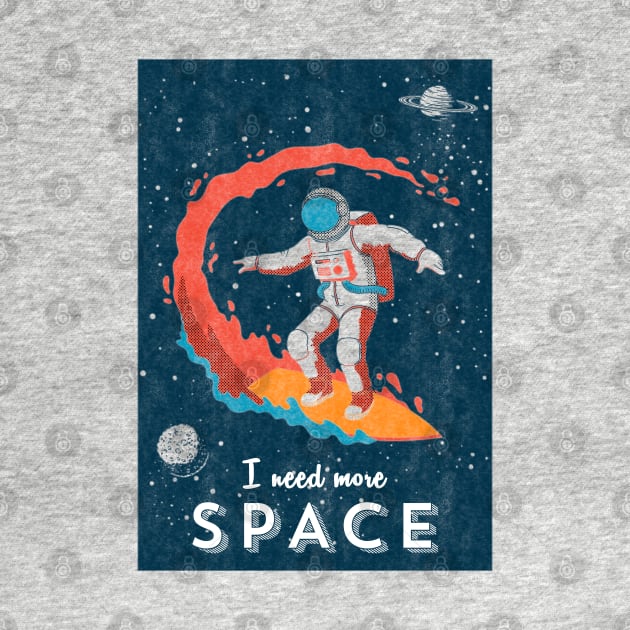 I need more space (Astronaut surfer/Space surfing) - Vintage space travel poster by Synthwave1950